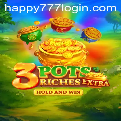 Discover the Excitement of 3potsExtra with Happy777